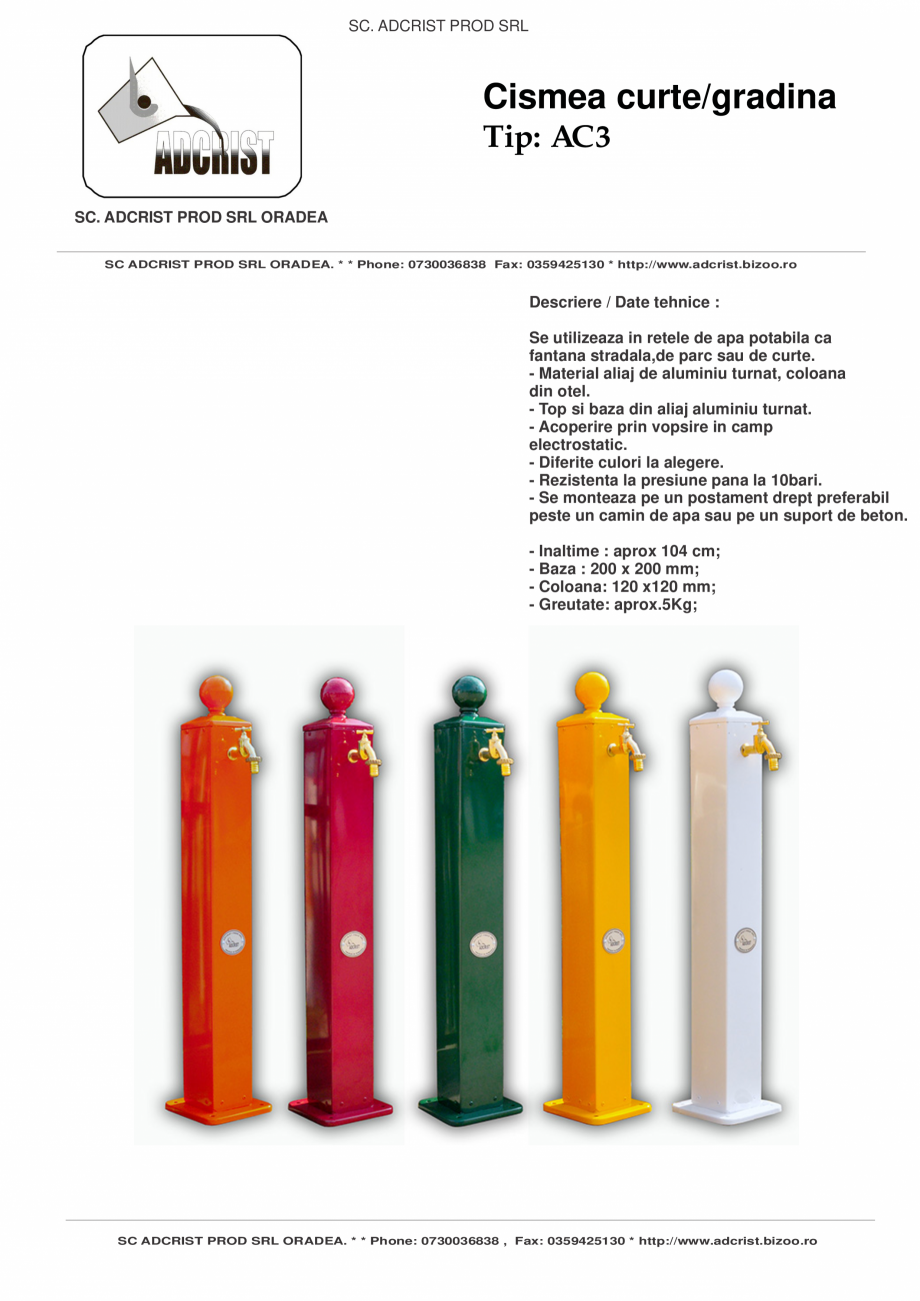 Pagina 1-Cismea pentru curte sau gradina ADCRIST AC3 Fisa tehnica Romana SC. ADCRIST PROD SRL

Cismea...