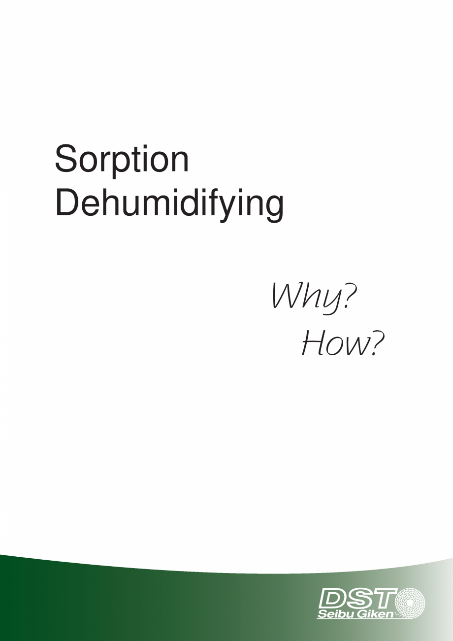 Pagina 1-Dezumidificatoarele desicante - Why / How DST Catalog, brosura Engleza Sorption
Dehumidifying
Why?...