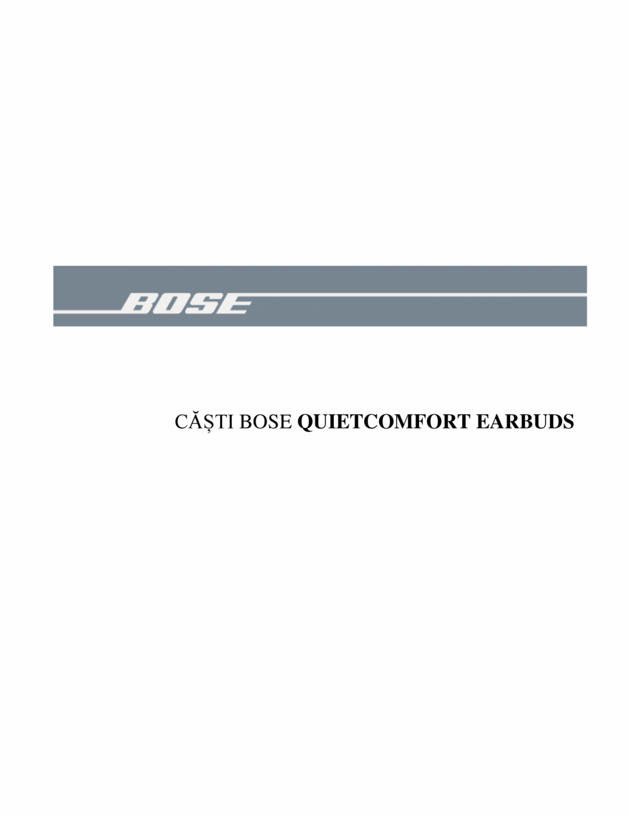 Pagina 1 - Manual de utilizare pentru casti cu anularea zgomotului BOSE Quiet Comfort Earbuds...