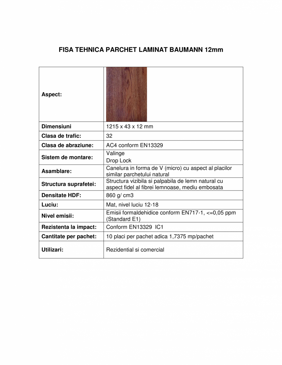 Pagina 1-Parchet laminat 12 mm BAUMANN Fisa tehnica Romana FISA TEHNICA PARCHET LAMINAT BAUMANN 12mm

Aspect:...