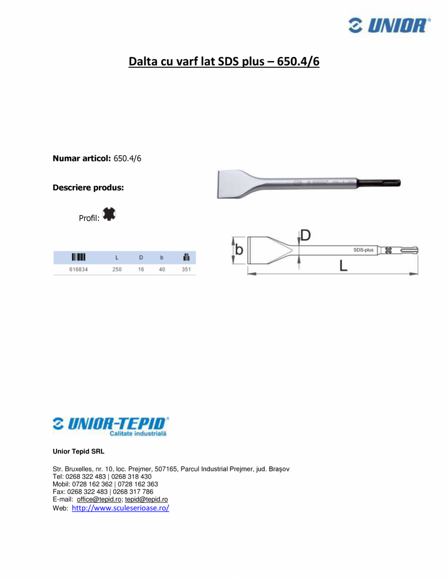 Pagina 1-Dalta cu varf lat Unior STAYER SDS plus 650.4/6 Fisa tehnica Romana Dalta cu varf lat SDS plus –...