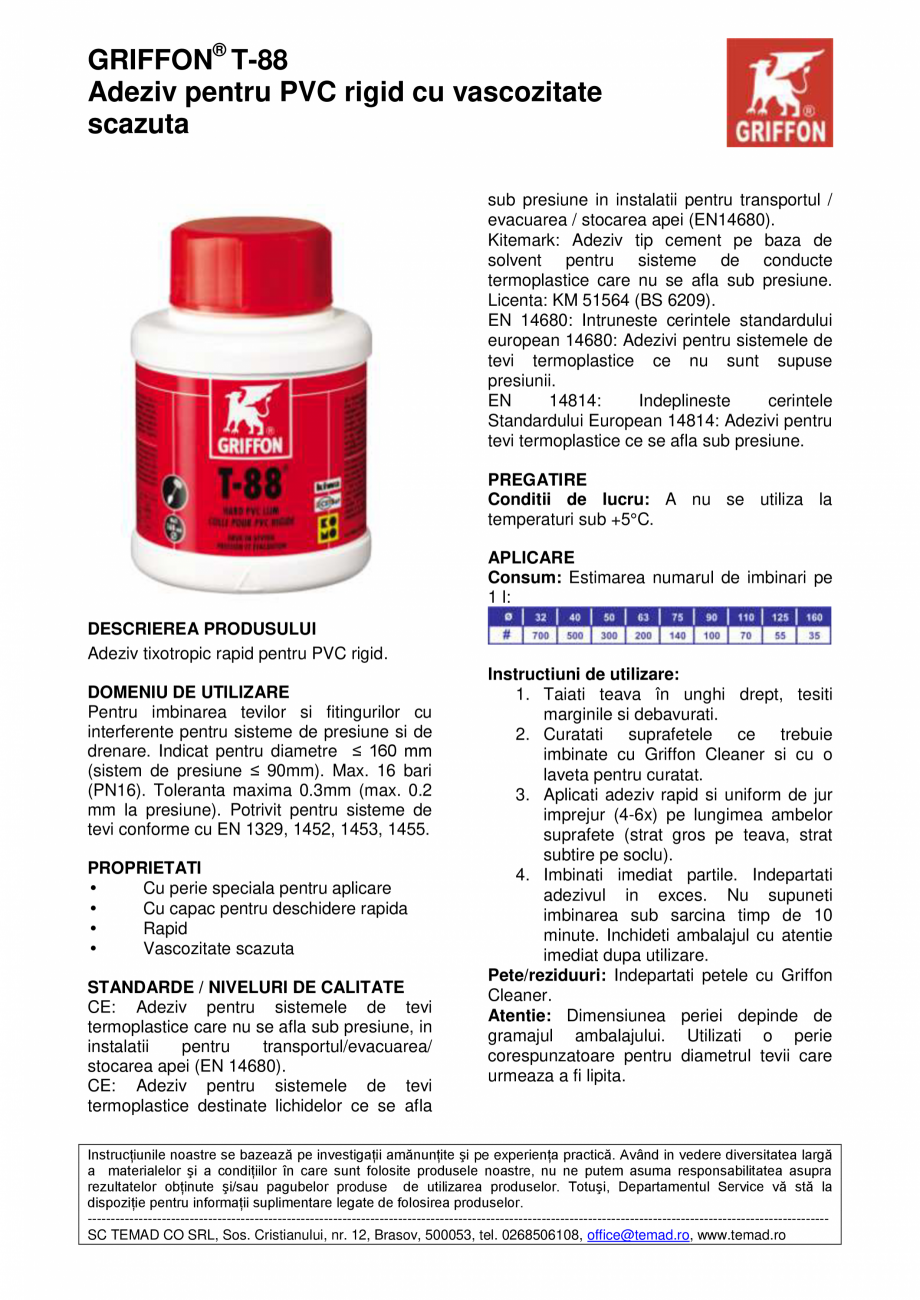 Pagina 1 - Adeziv pentru PVC rigid cu vascozitate scazuta GRIFFON T-88 Fisa tehnica Romana GRIFFON®...