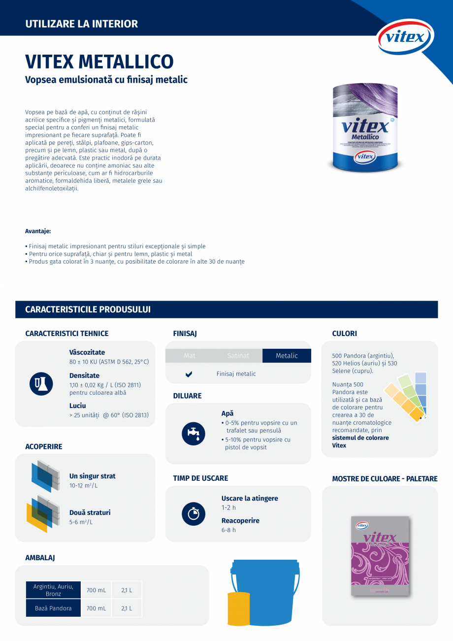 Pagina 1-Vopsea emulsionată cu finisaj metalic VITEX Metallico Fisa tehnica Romana UTILIZARE LA INTERIOR
...