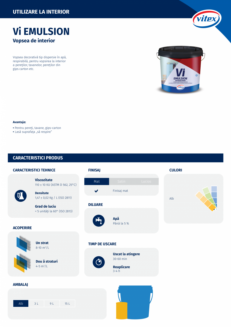 Pagina 1 - Vopsea de interior vitex VI Fisa tehnica Romana UTILIZARE LA INTERIOR

Vi EMULSION
...