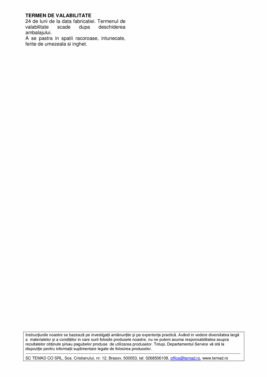 Pagina 2-Adeziv pentru textile BISON Fisa tehnica Romana A PRODUSULUI
Adeziv pentru textile.

TIMP DE USCARE:...