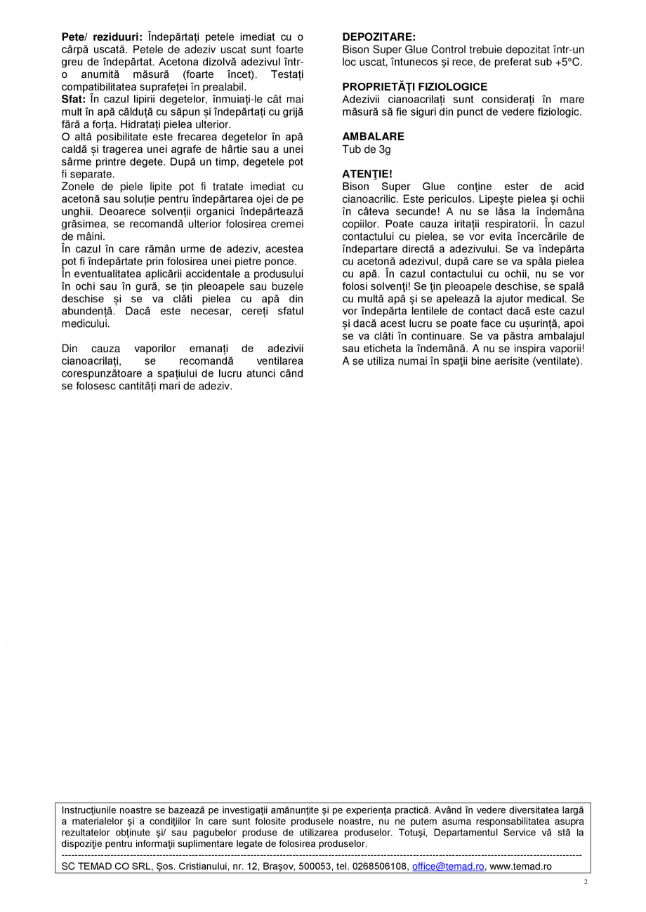 Pagina 2-Adeziv cianoacrilat BISON Super Glue Control Fisa tehnica Romana riale textile.
PROPRIETĂŢI
- Cu...