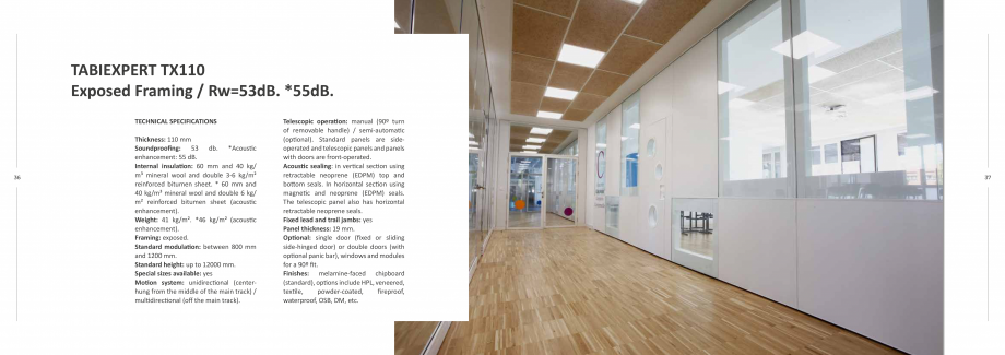 Pagina 19-Pereti mobili  TABIEXPERT Catalog, brosura Engleza S

54

Thickness: 110 mm.
Soundproofing: 48 dB....