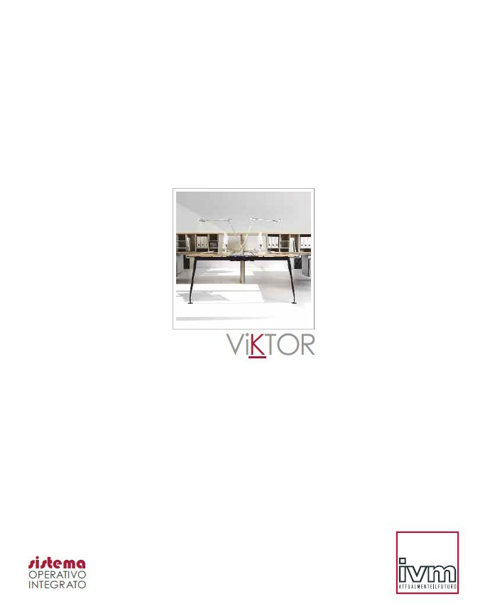 Pagina 1-Mobilier pentru birouri IVM Colectia VIKTOR Catalog, brosura Engleza, Italiana ViKTOR

sistema
...