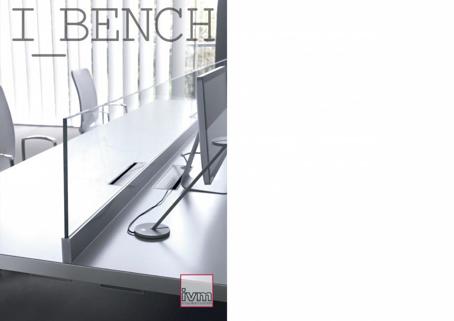 Pagina 1-Mobilier pentru birouri IVM Colectia I_BENCH Catalog, brosura Engleza, Italiana Mantenendo...