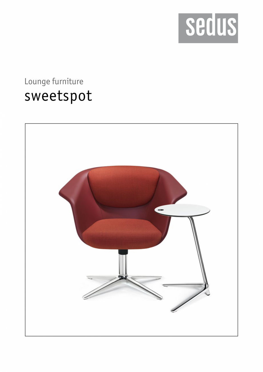 Pagina 1 - Scaune LOUNGE FURNITURE SEDUS SWEETSPOT Catalog, brosura Engleza Lounge furniture
...