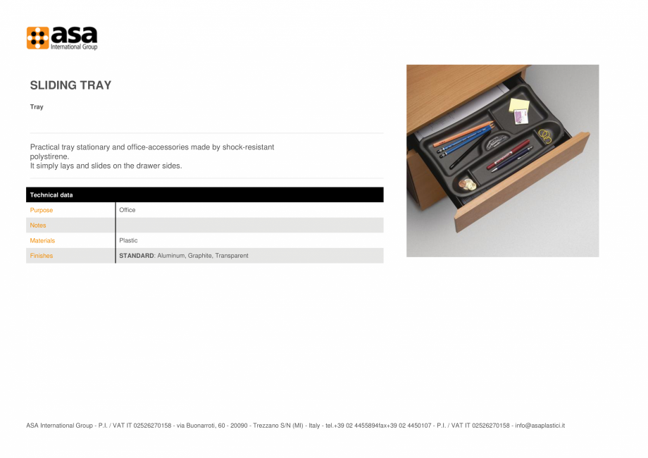 Pagina 1-Tavita pentru birotica ASA Sliding tray Fisa tehnica Engleza SLIDING TRAY
Tray

Practical tray...
