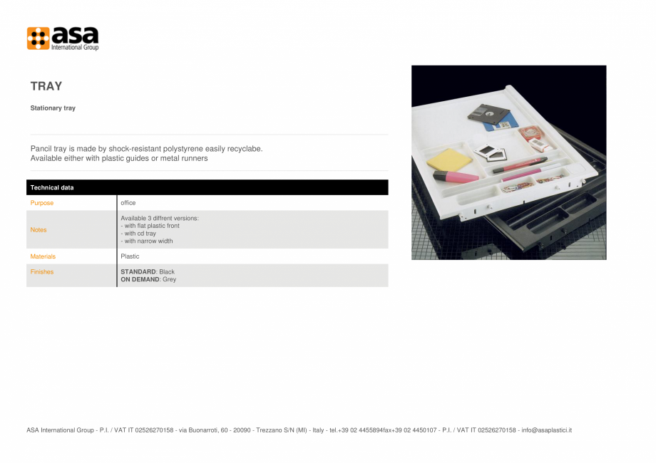 Pagina 1-Tavita pentru papetarie  ASA Tray Fisa tehnica Engleza TRAY
Stationary tray

Pancil tray is made by ...