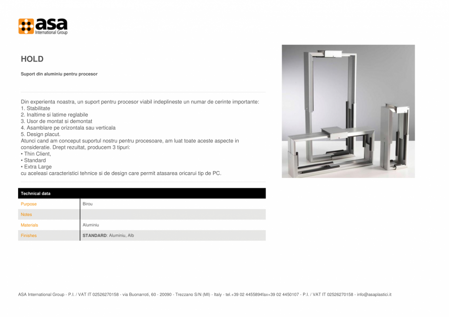 Pagina 1-Suport din aluminiu pentru procesor ASA Hold Fisa tehnica Engleza HOLD
Suport din aluminiu pentru...