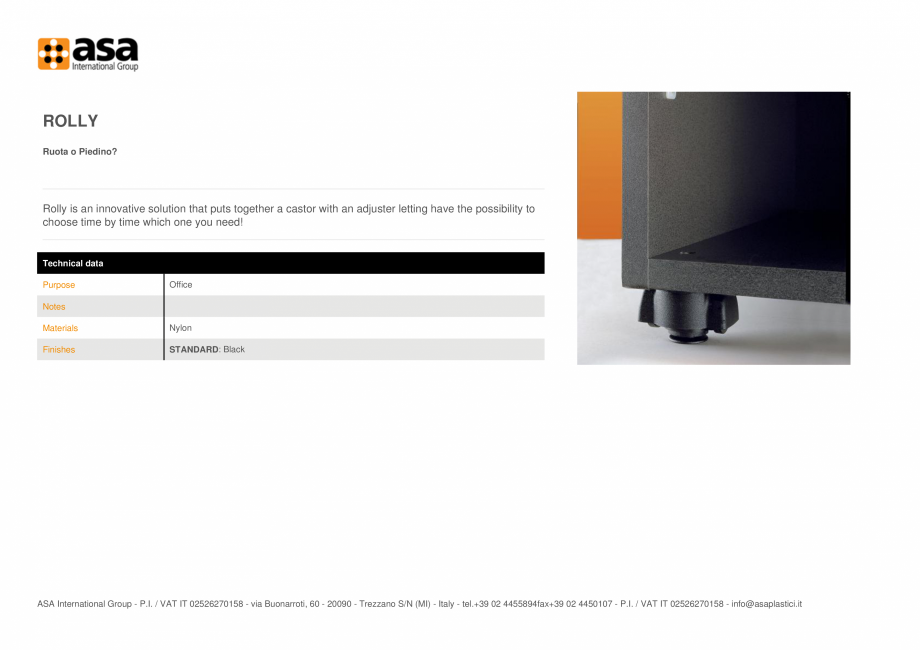 Pagina 1-Rotita si piciorus reglabil  ASA Rolly Fisa tehnica Engleza ROLLY
Ruota o Piedino?

Rolly is an...
