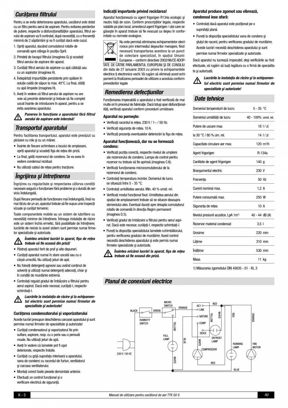 Pagina 4 - Dezumidificator casnic TROTEC Germany Instructiuni montaj, utilizare Romana ratul este...