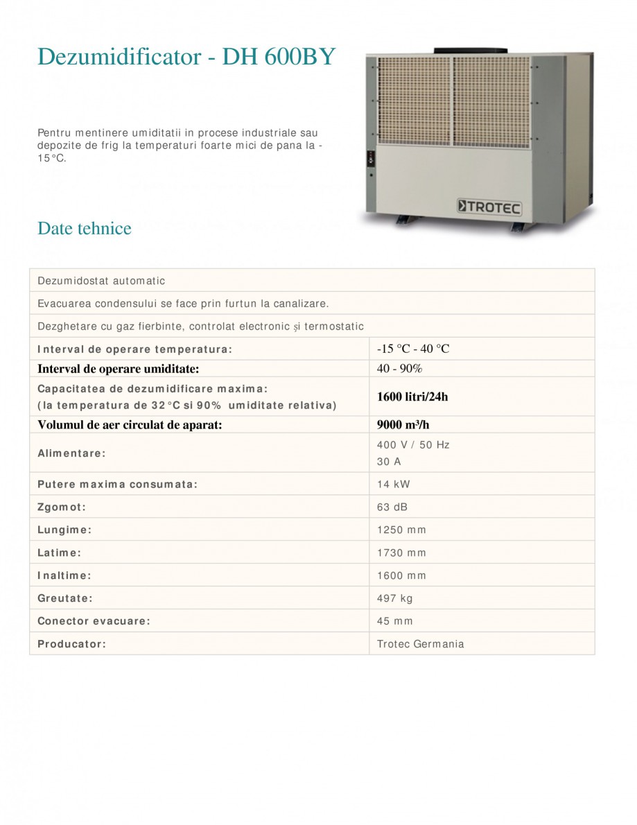 Pagina 1 - Dezumidificator industrial TROTEC Germany DH600BY Fisa tehnica Romana Dezumidificator -...