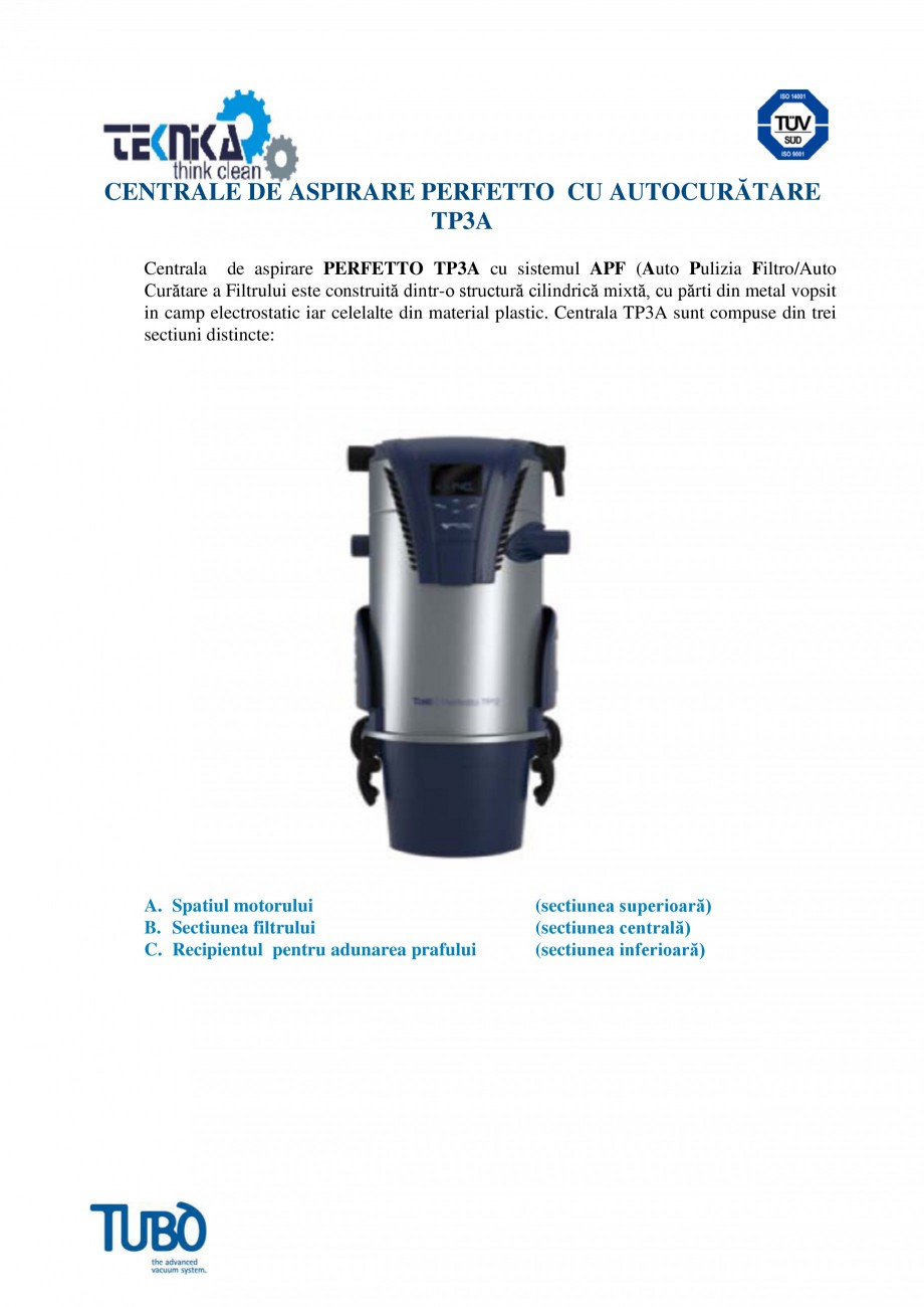 Pagina 1-Aspirator central TUBO TP3A Fisa tehnica Romana CENTRALE DE ASPIRARE PERFETTO CU AUTOCURĂTARE
TP3A
...