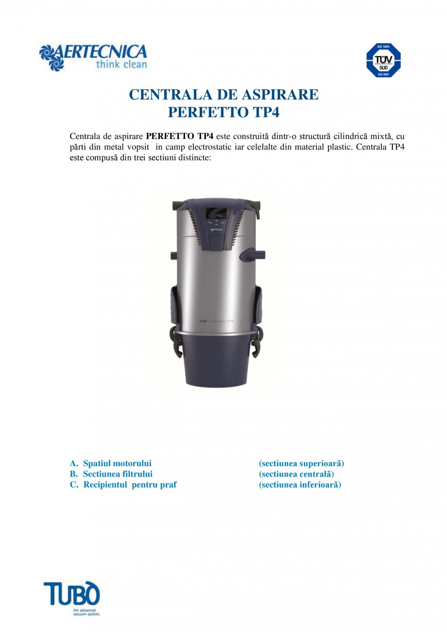 Pagina 1-Aspirator central TUBO TP4 Fisa tehnica Romana CENTRALA DE ASPIRARE
PERFETTO TP4
Centrala de...