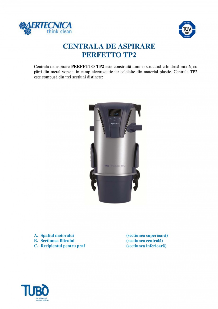 Pagina 1-Aspirator central TUBO TP2 Fisa tehnica Romana CENTRALA DE ASPIRARE
PERFETTO TP2
Centrala de...