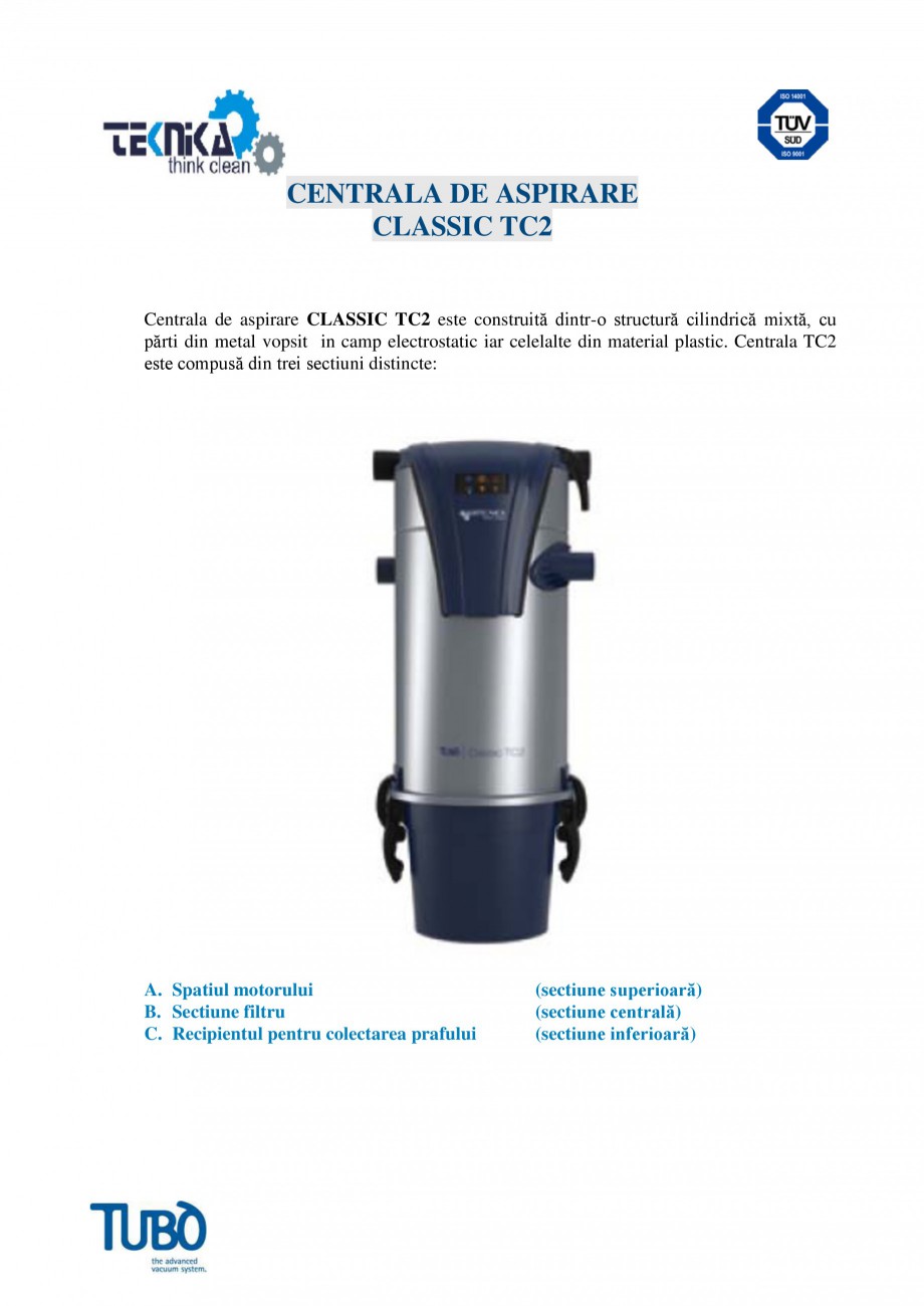 Pagina 1-Aspirator central Classic TUBO TC2 Fisa tehnica Romana CENTRALA DE ASPIRARE
CLASSIC TC2
Centrala de ...