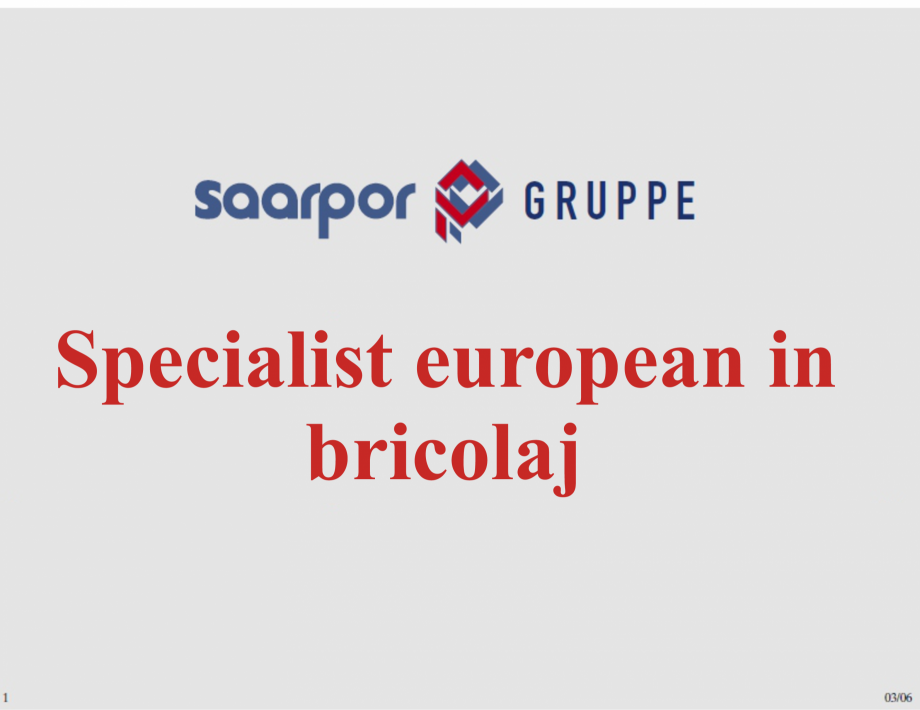 Pagina 1-Cine este Saarpor Romdeco?  Catalog, brosura Romana Specialist european in
bricolaj

Cine este...