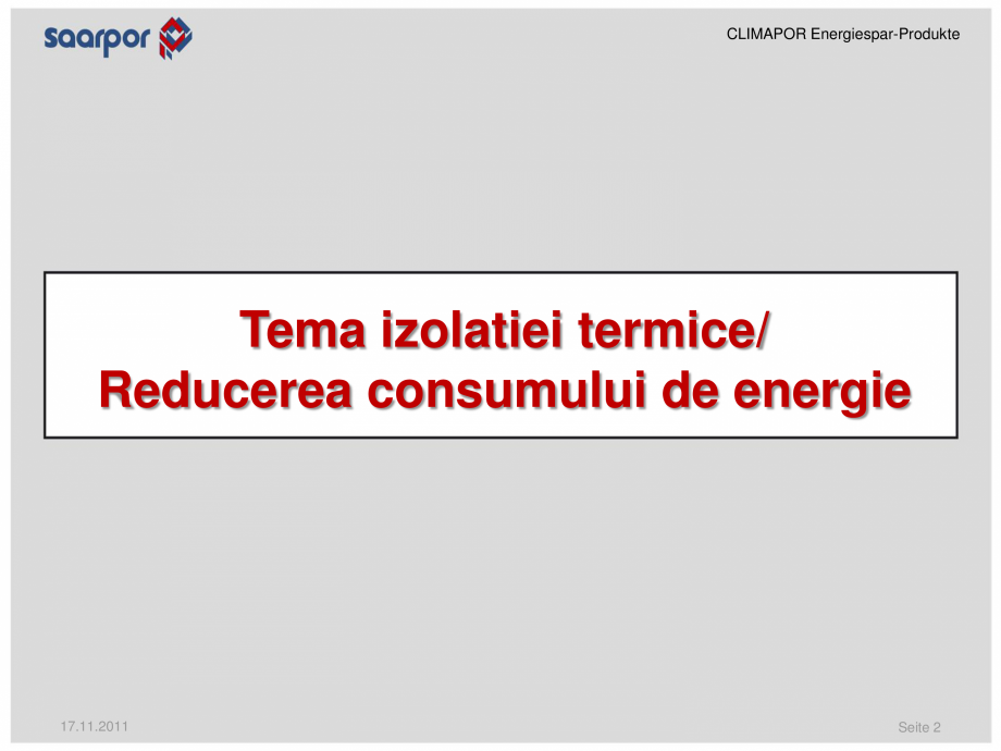 Pagina 2 - Produse pentru reducerea consumului de energie/materiale pentru izolatii CLIMAPOR Catalog...