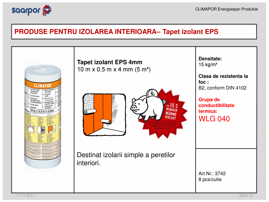 Pagina 1-Tapet izolant EPS 4 mm CLIMAPOR Fisa tehnica Romana CLIMAPOR Energiespar-Produkte

PRODUSE PENTRU...