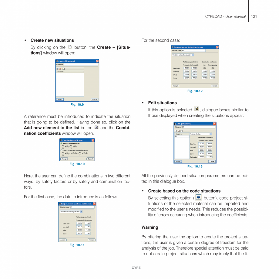 Pagina 121-Manual de utilizare CYPE CYPECAD Instructiuni montaj, utilizare Engleza ituated.

CYPE

CYPECAD -...