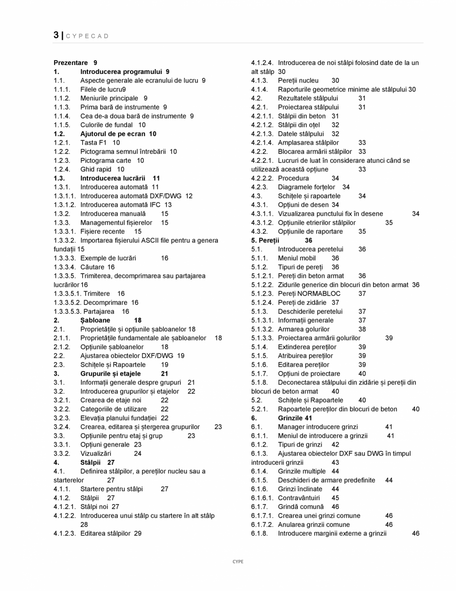 Pagina 3-Manual de utilizare CYPE CAD CYPE CYPECAD Instructiuni montaj, utilizare Romana estea reprezentând ...