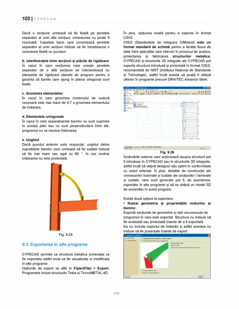 Pagina 103-Manual de utilizare CYPE CAD CYPE CYPECAD Instructiuni montaj, utilizare Romana  P E C A D
schițele...