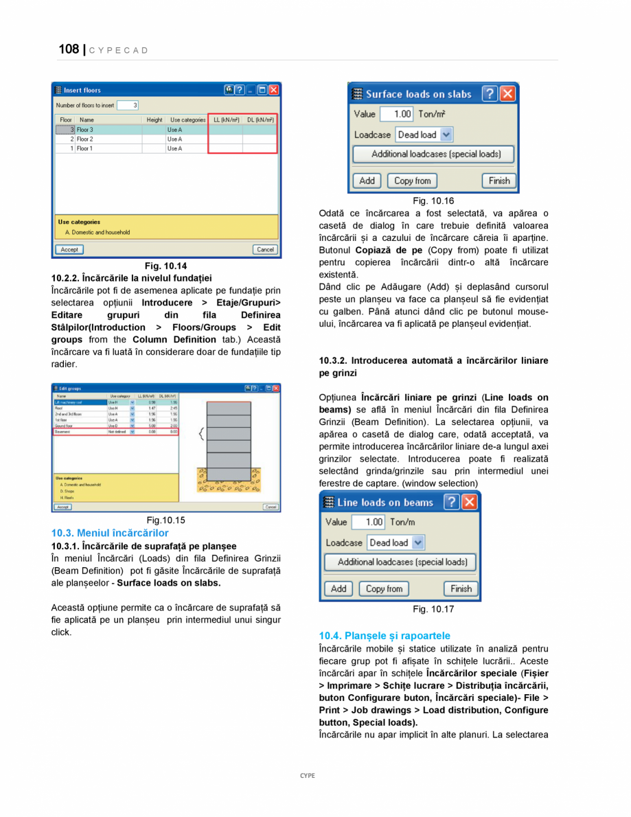 Pagina 108-Manual de utilizare CYPE CAD CYPE CYPECAD Instructiuni montaj, utilizare Romana asemenea să fie...