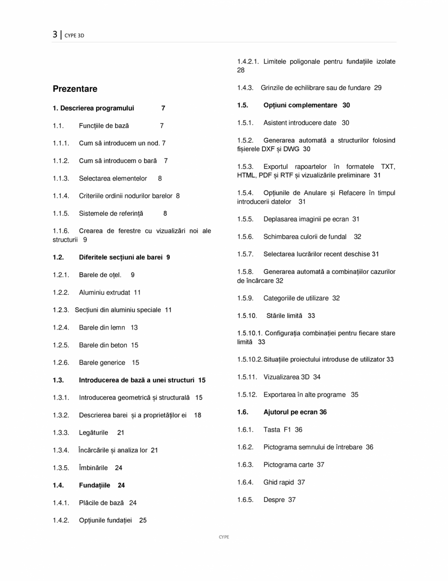 Pagina 3-Manual de utilizare CYPE 3D CYPE Instructiuni montaj, utilizare Romana unul dintre acestea...