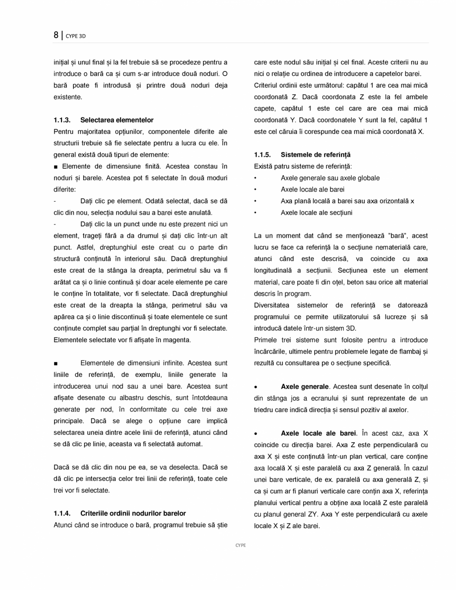Pagina 8-Manual de utilizare CYPE 3D CYPE Instructiuni montaj, utilizare Romana N.B.: Atunci când a fost...