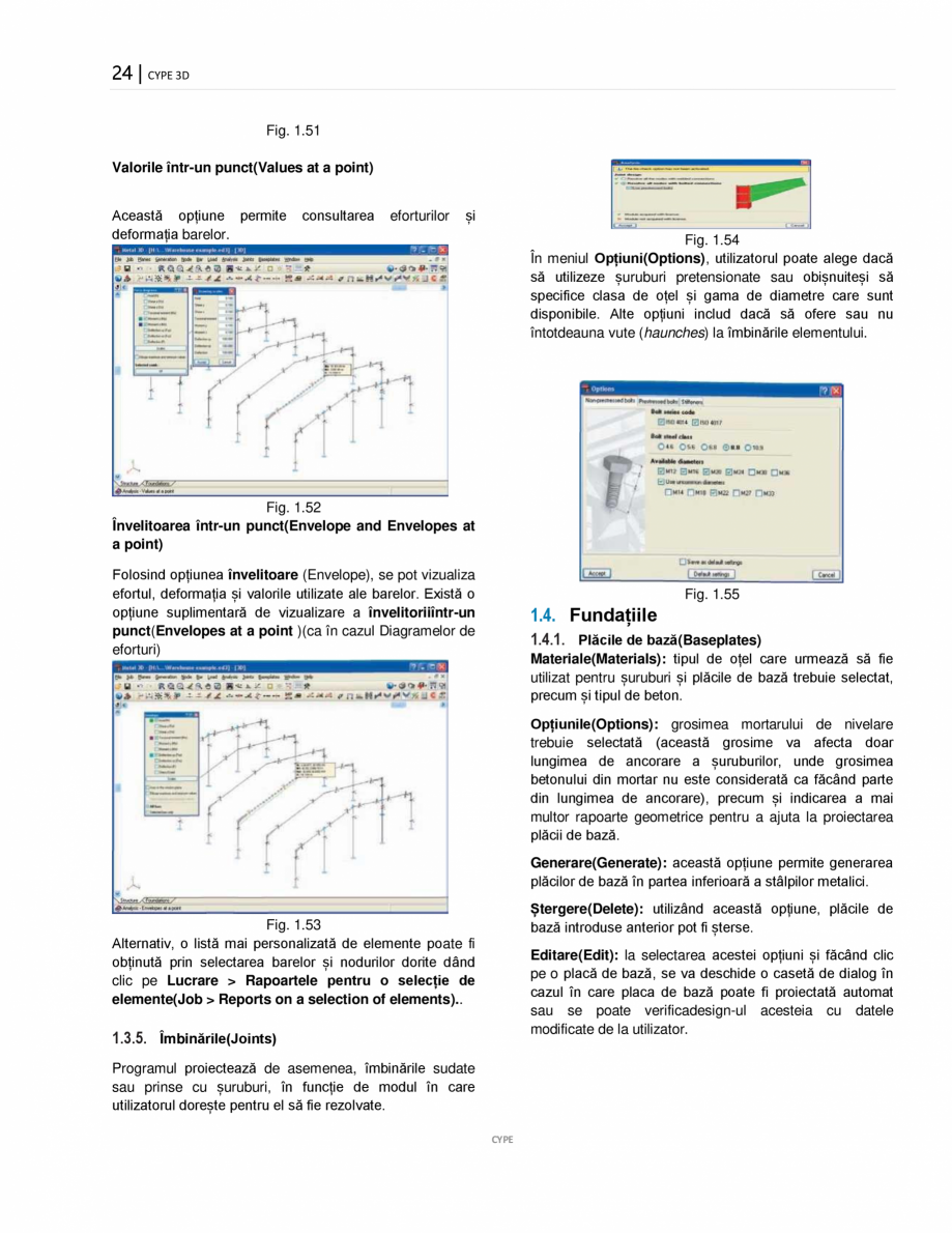 Pagina 24-Manual de utilizare CYPE 3D CYPE Instructiuni montaj, utilizare Romana fectuate

Descrierea...