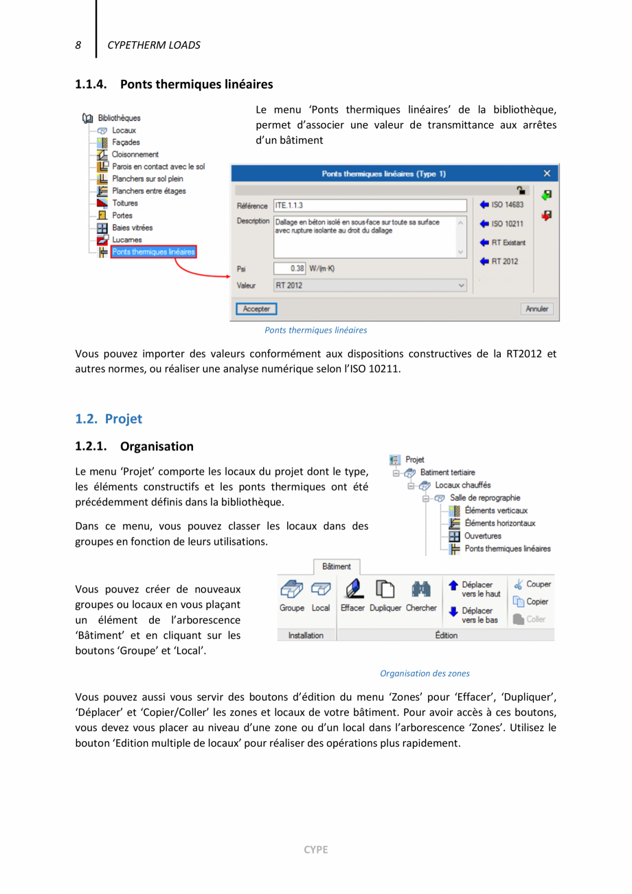 Pagina 8-CYPETHERM Loads - Manual de utilizare CYPE Instructiuni montaj, utilizare Engleza ts principaux
...