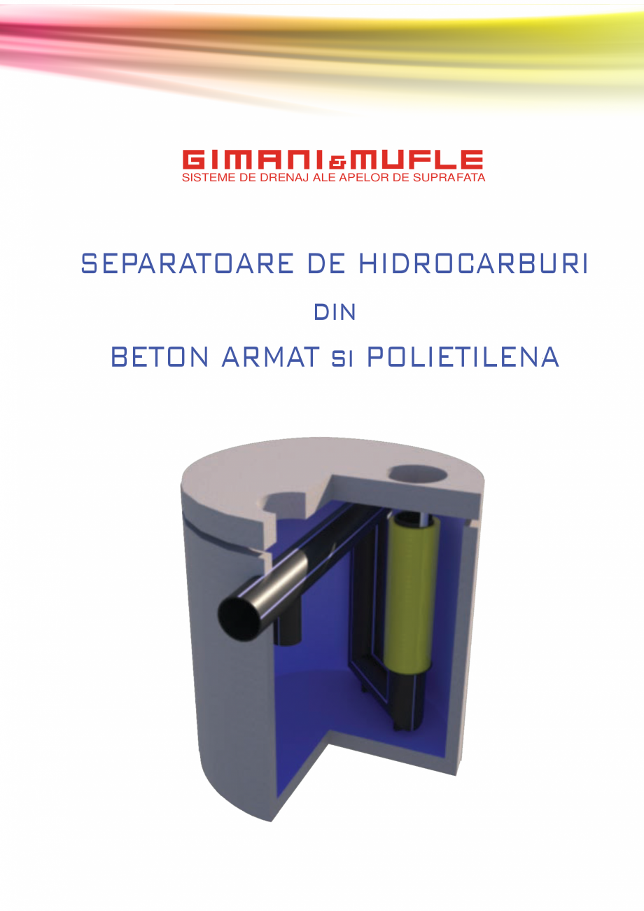 Pagina 1 - Separatoare de hidrocarburi din beton armat si polietilena GIMANI&MUFLE Separatoare...