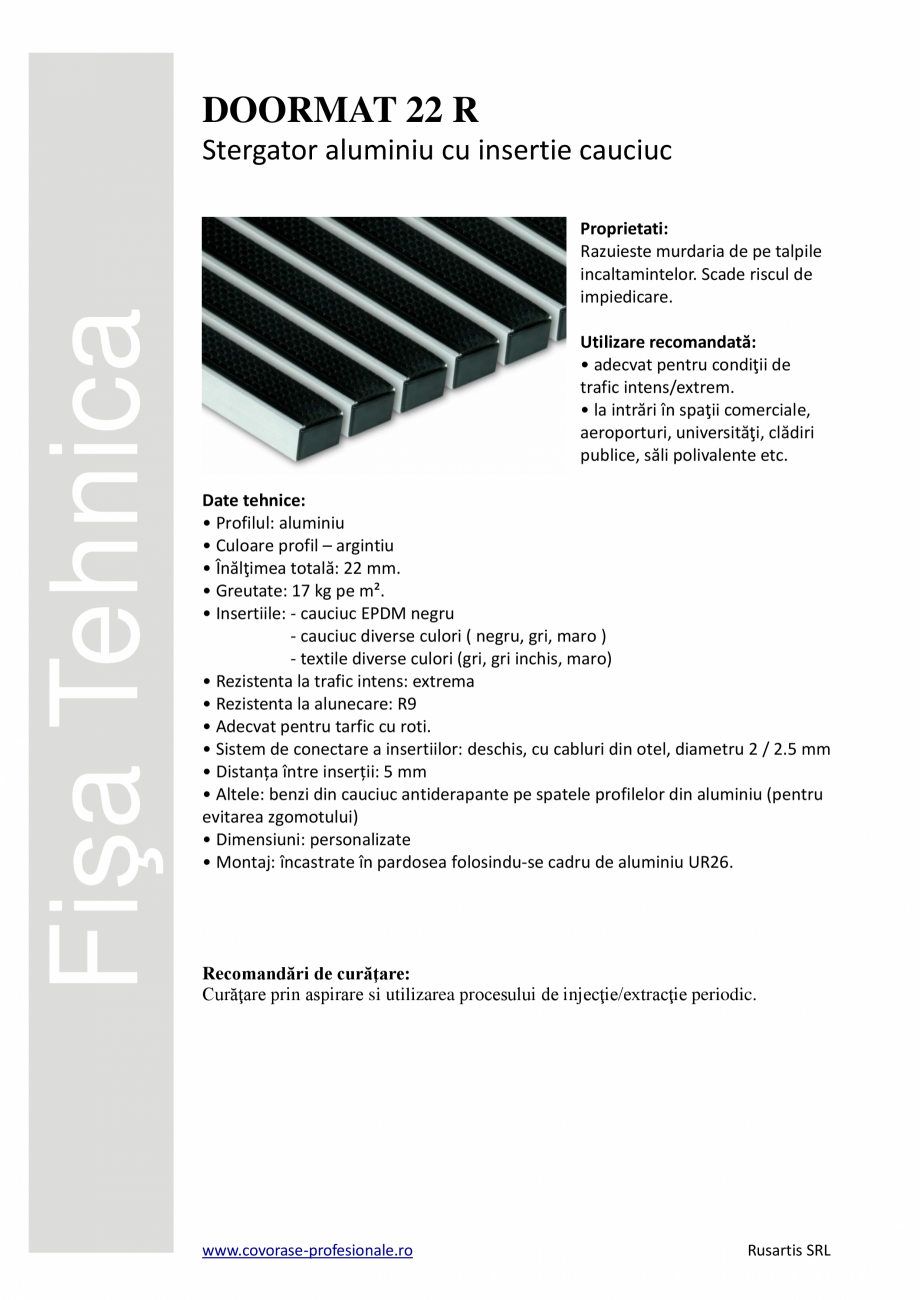 Pagina 1 - Stergator de picioare COVORASE PROFESIONALE DOORMAT 22R Fisa tehnica Romana DOORMAT 22 R
...