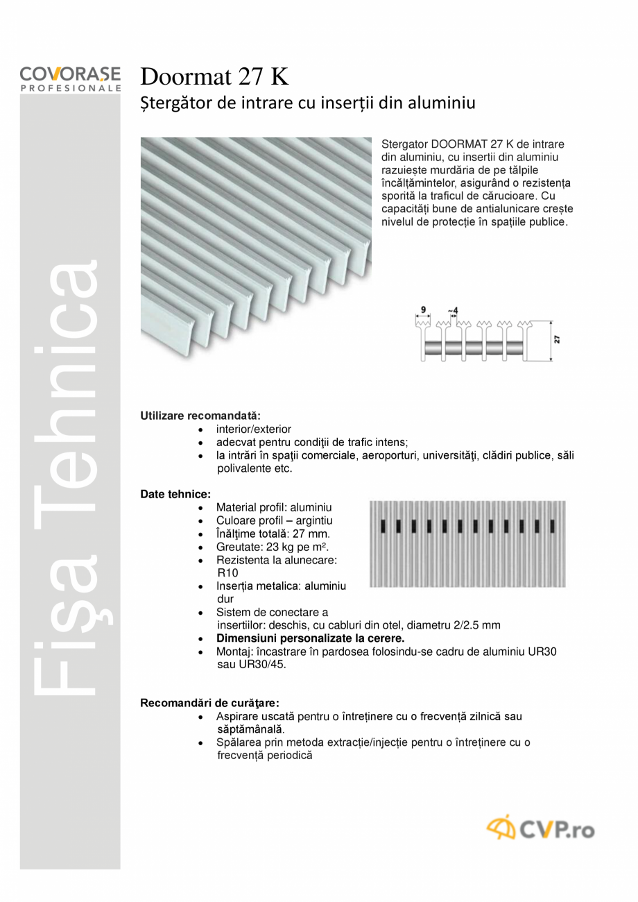 Pagina 1-Stergator intrare din aluminiu COVORASE PROFESIONALE DOORMAT 27 K Fisa tehnica Romana Doormat 27 K...