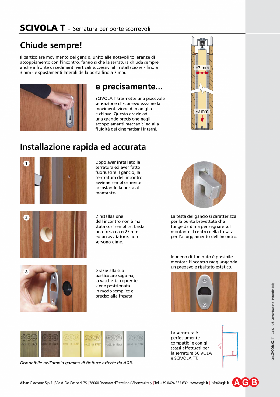 Pagina 2-Broasca usi culisante Scivola T - pliant AGB Catalog, brosura Italiana ed accurata
Dopo aver...