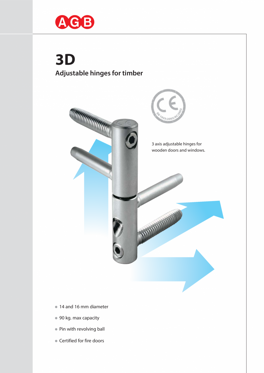 Pagina 1-Balama 3D AGB Catalog, brosura Engleza 3D
Adjustable hinges for timber

3 axis adjustable hinges for...