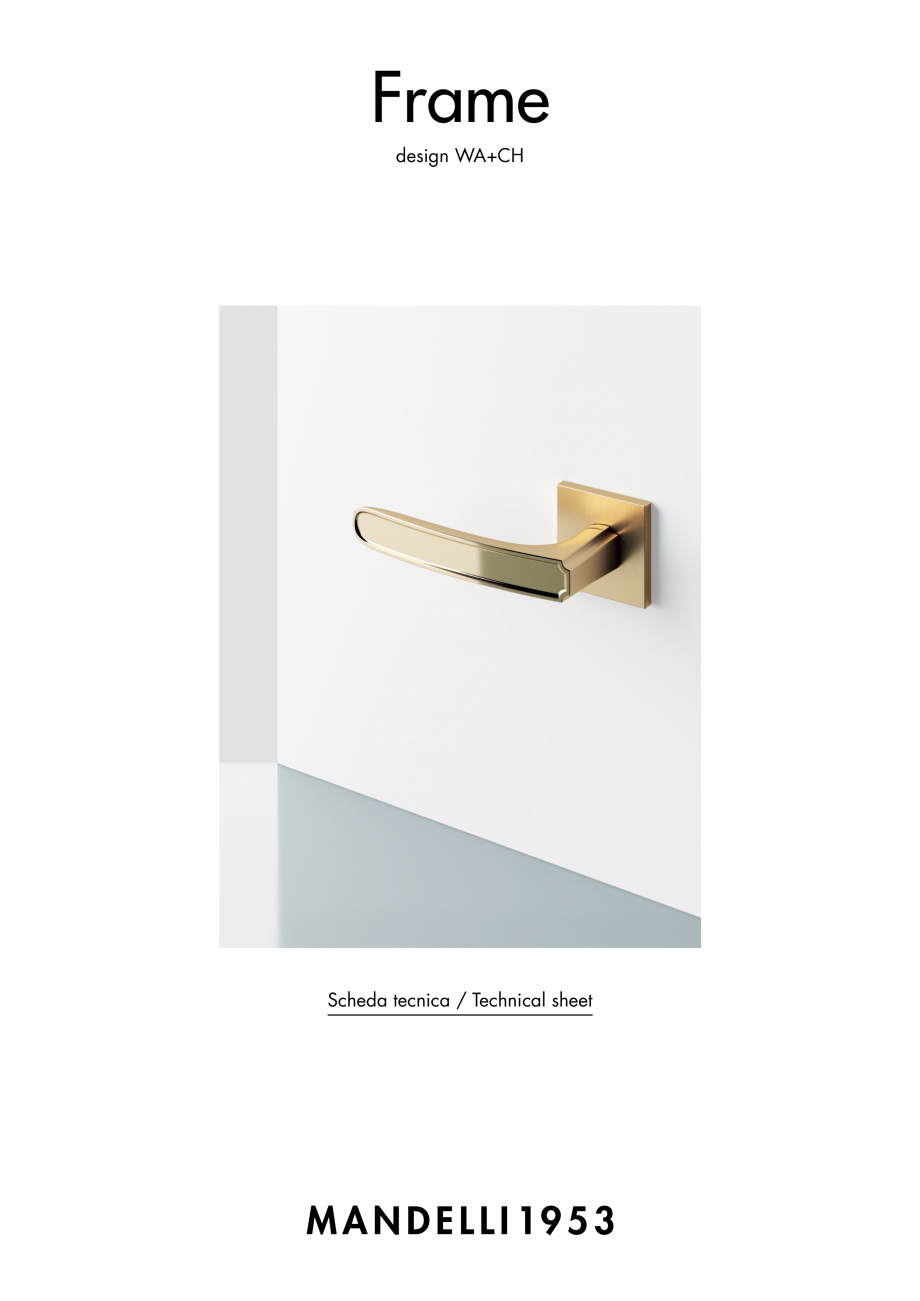 Pagina 1-Maner pentru usi de interior si de exterior MANDELLI FRAME Fisa tehnica Engleza, Italiana Frame...