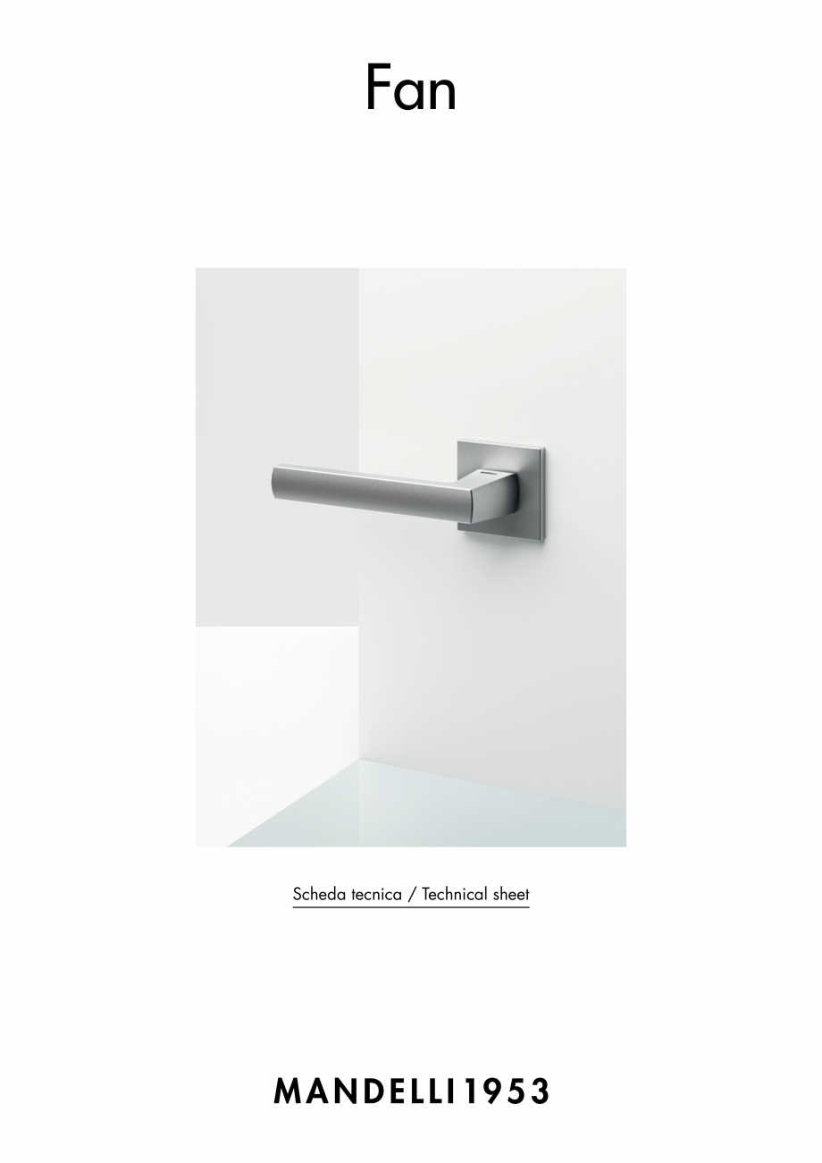 Pagina 1-Maner pentru usi de interior si de exterior MANDELLI FAN Fisa tehnica Engleza, Italiana Fan

Scheda ...