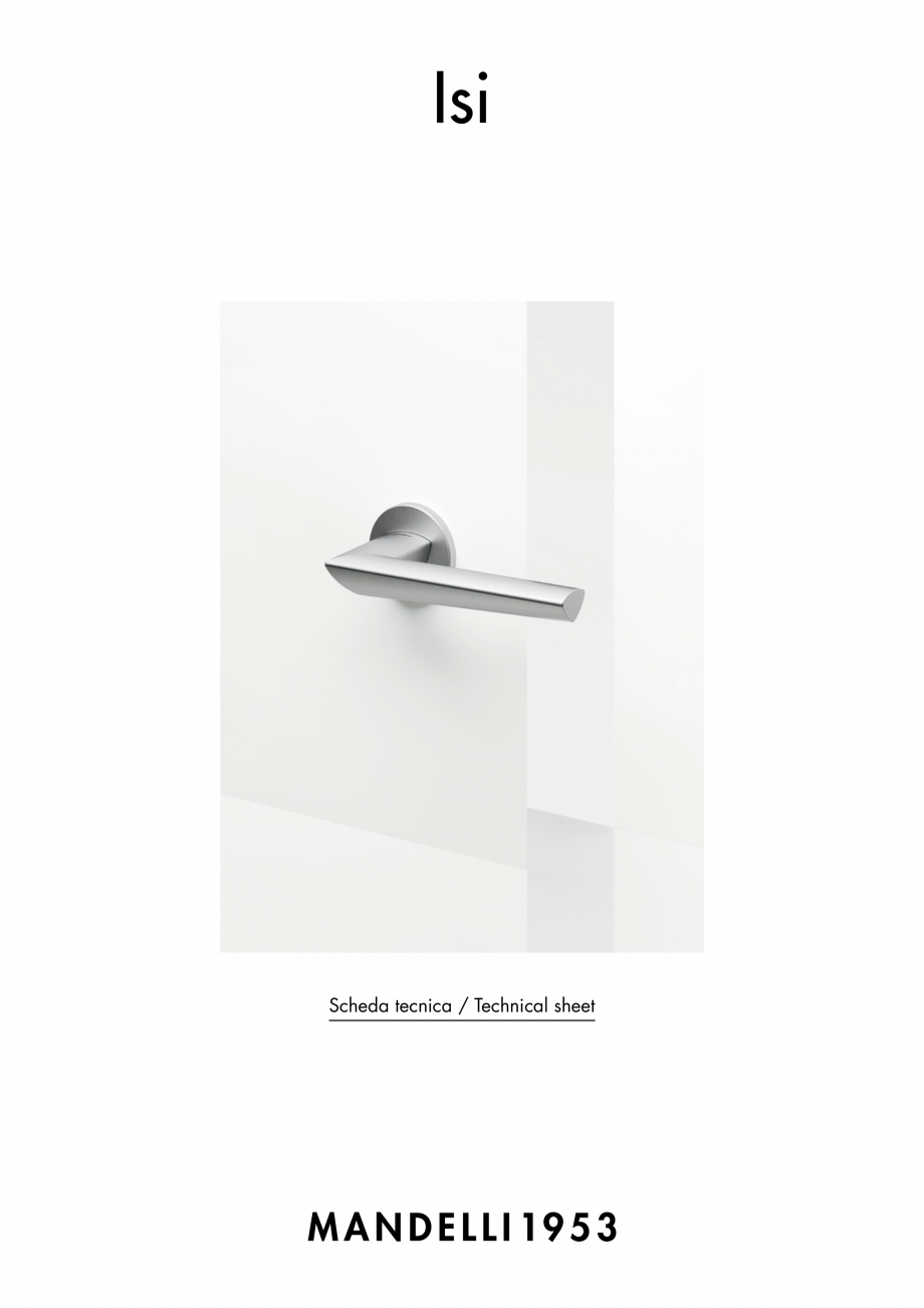 Pagina 1-Maner pentru usi de interior si de exterior MANDELLI ISI Fisa tehnica Engleza, Italiana Isi

Scheda ...