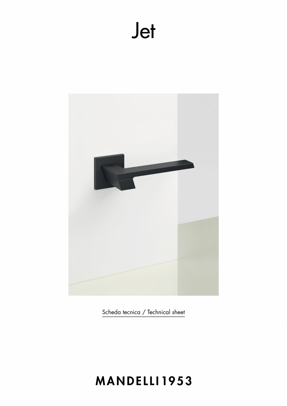 Pagina 1-Maner pentru usi de interior si de exterior MANDELLI JET Fisa tehnica Engleza, Italiana Jet

Scheda ...