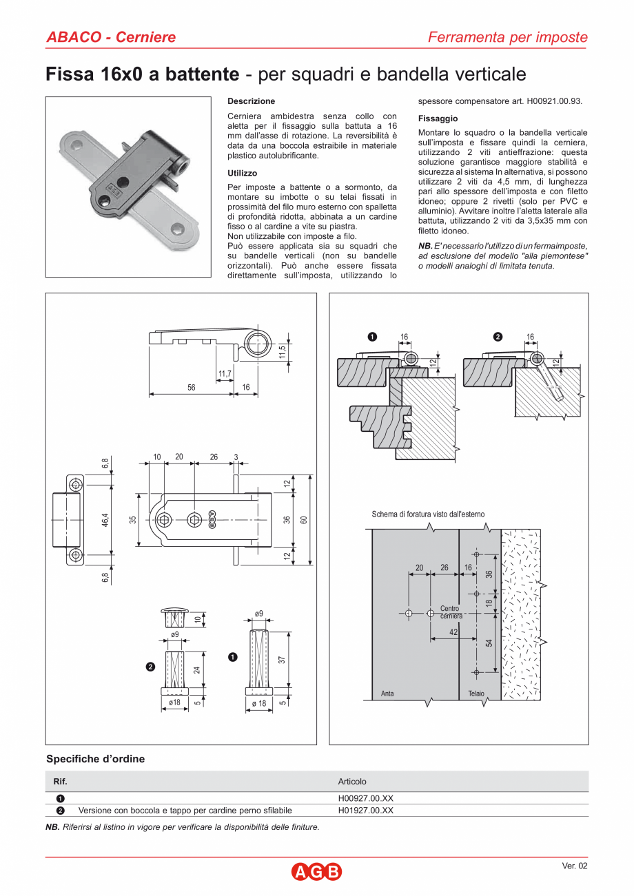 Pagina 1 - Balama fixa - pentru obloane cu falt AGB Balamale aruncatoare Catalog, brosura Italiana...