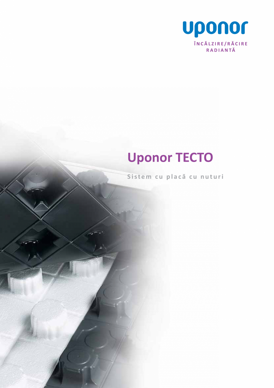 Pagina 1-Sistem de incalzire/ racire prin pardoseala UPONOR Tecto Catalog, brosura Romana ÎNCĂLZIRE/RĂCIRE...