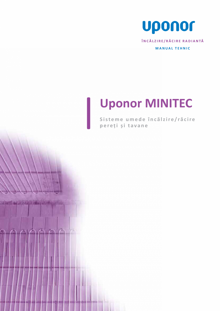 Pagina 1-Sisteme umede de incalzire/ racire pereti si tavane UPONOR Minitec Fisa tehnica Romana Î N C Ă L Z...