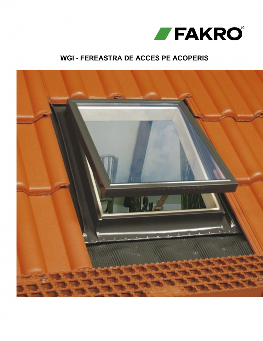 Pagina 1-Ferestre de acces pe acoperis FAKRO WGI / WGT Fisa tehnica Romana WGI - FEREASTRA DE ACCES PE...