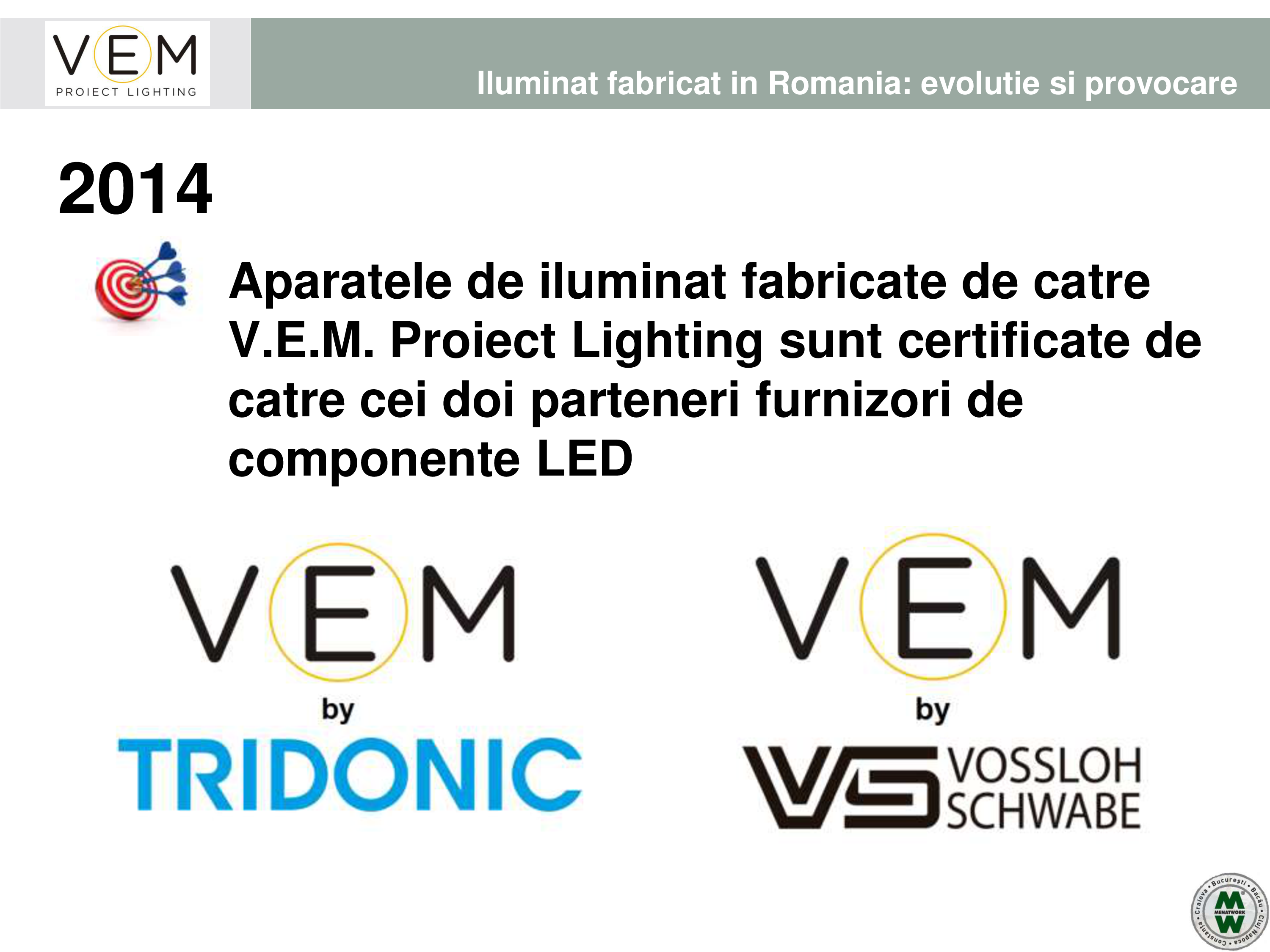 Pagina 26 - VEM PROIECT LIGHTING - Iluminat profesional - 19.05.2016 