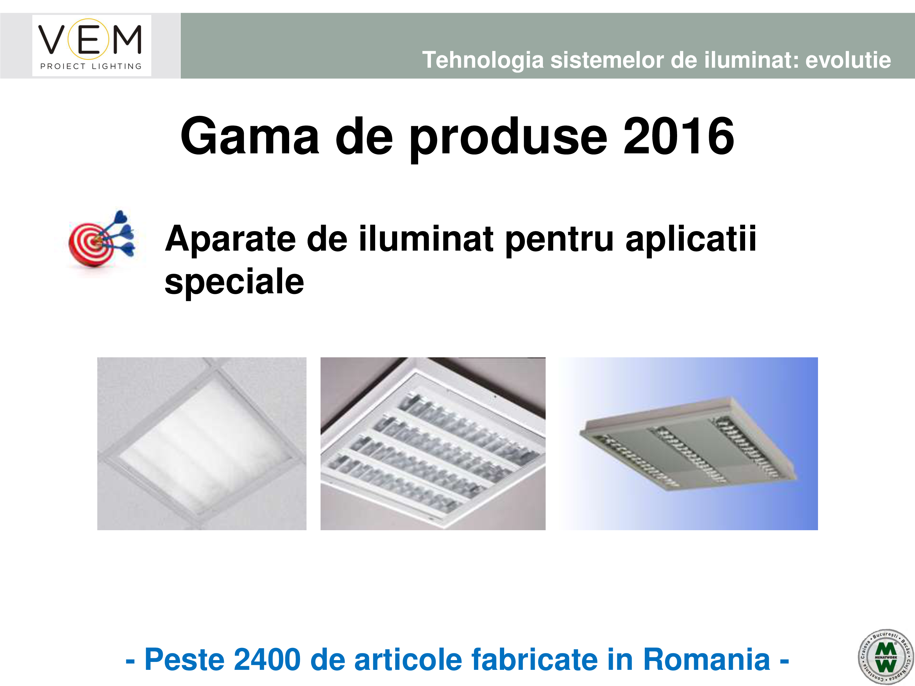 Pagina 66 - VEM PROIECT LIGHTING - Iluminat profesional - 19.05.2016 